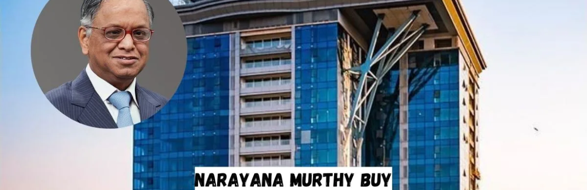 Narayana Murthy buys ₹50 cr luxury apartment in Bengaluru’s Kingfisher Towers