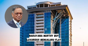 Narayana Murthy buys ₹50 cr luxury apartment in Bengaluru’s Kingfisher Towers